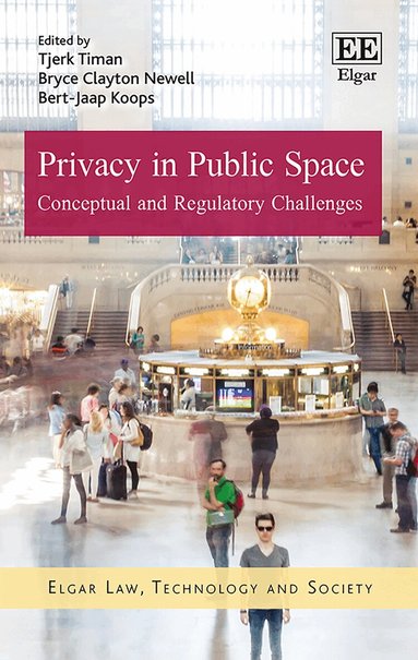 Tjerk Timan, Bryce C. Newell, Bert-Jaap Koops - Privacy in Public Space, Inbunden