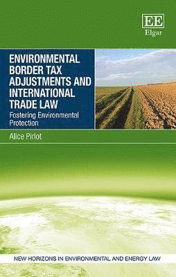 bokomslag Environmental Border Tax Adjustments and International Trade Law