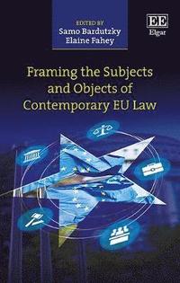bokomslag Framing the Subjects and Objects of Contemporary EU Law