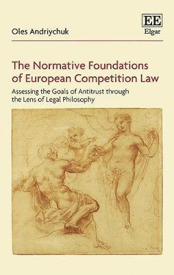 bokomslag The Normative Foundations of European Competition Law