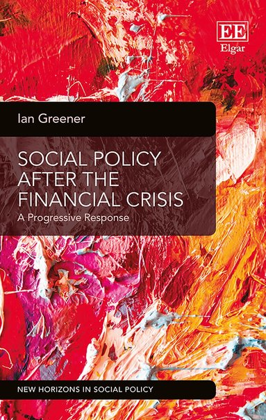 Ian Greener - Social Policy After the Financial Crisis, Inbunden