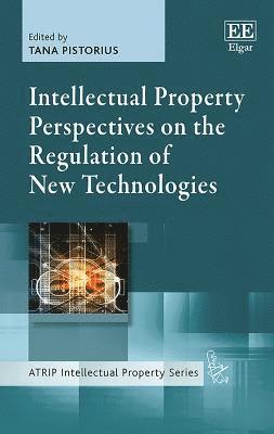 Tana Pistorius - Intellectual Property Perspectives on the Regulation of New Technologies, Inbunden