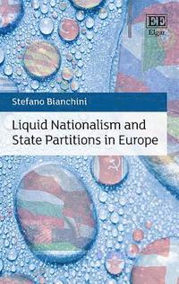 bokomslag Liquid Nationalism and State Partitions in Europe