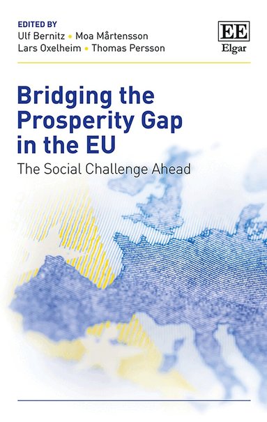 Ulf Bernitz, Moa Mårtensson, Lars Oxelheim, Thomas Persson - Bridging the Prosperity Gap in the EU, Inbunden