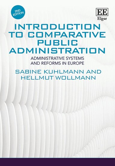 Sabine Kuhlmann, Hellmut Wollmann - Introduction to Comparative Public Administration, Häftad