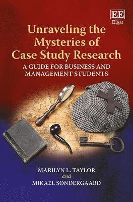 Marilyn L. Taylor, Mikael Søndergaard - Unraveling the Mysteries of Case Study Research, Häftad