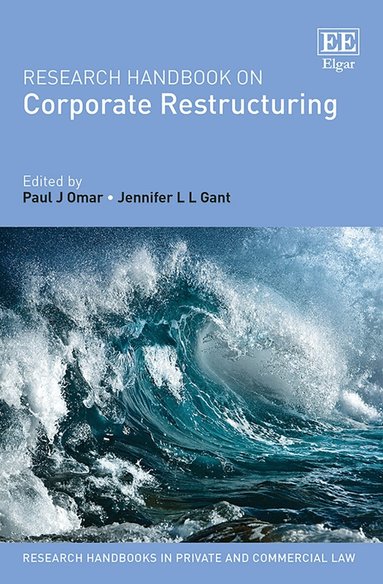 Paul J. Omar, Jennifer L.L. Gant - Research Handbook on Corporate Restructuring, Inbunden