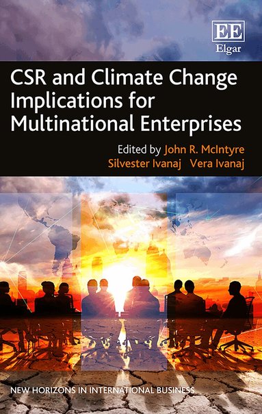 John R. McIntyre, Silvester Ivanaj, Vera Ivanaj - CSR and Climate Change Implications for Multinational Enterprises, Inbunden