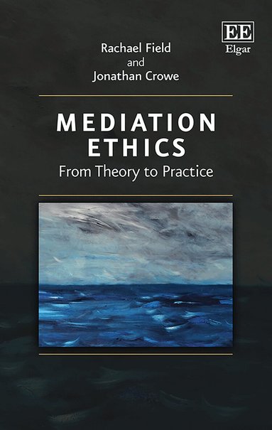 Rachael Field, Jonathan Crowe - Mediation Ethics, Inbunden