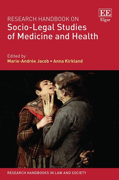 Marie-Andrée Jacob, Anna Kirkland - Research Handbook on Socio-Legal Studies of Medicine and Health, Inbunden