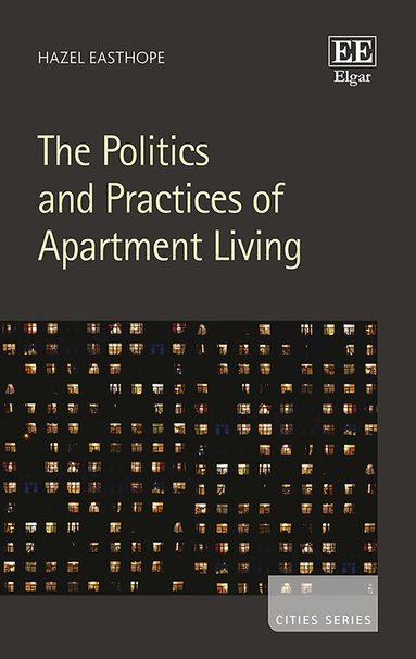 Hazel Easthope - Politics and Practices of Apartment Living, Inbunden