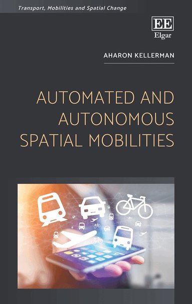 Aharon Kellerman - Automated and Autonomous Spatial Mobilities, Inbunden