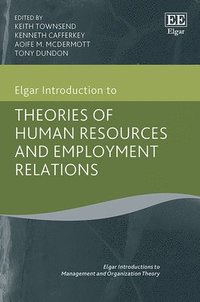bokomslag Elgar Introduction to Theories of Human Resources and Employment Relations