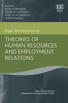 Elgar Introduction to Theories of Human Resources and Employment Relations 1