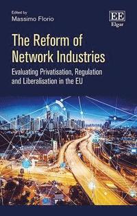 bokomslag The Reform of Network Industries