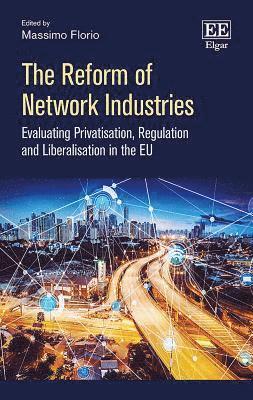 Massimo Florio - Reform of Network Industries, Inbunden