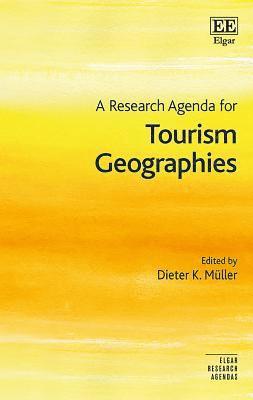 Research Agenda for Tourism Geographies 1