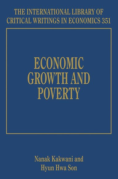 Nanak Kakwani, Hyun H. Son - Economic Growth and Poverty, Inbunden