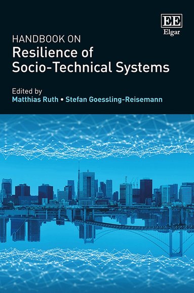 Matthias Ruth, Stefan Goessling-Reisemann - Handbook on Resilience of Socio-Technical Systems, Inbunden