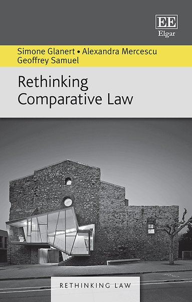 Simone Glanert, Alexandra Mercescu, Geoffrey Samuel - Rethinking Comparative Law, Inbunden