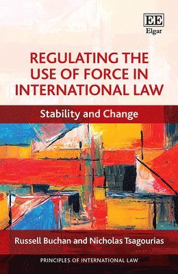 Regulating the Use of Force in International Law 1