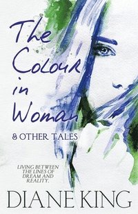 bokomslag The Colour in Woman and Other Tales