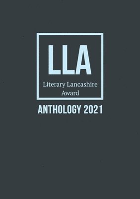 Amy Cavanagh - Literary Lancashire Award Anthology 2021, Häftad