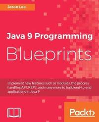 bokomslag Java 9 Programming Blueprints