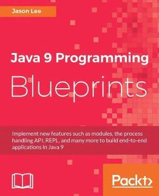 Java 9 Programming Blueprints 1