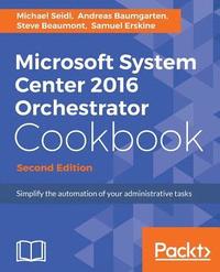 bokomslag Microsoft System Center 2016 Orchestrator Cookbook -