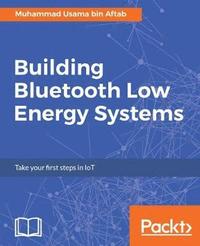 bokomslag Building Bluetooth Low Energy Systems