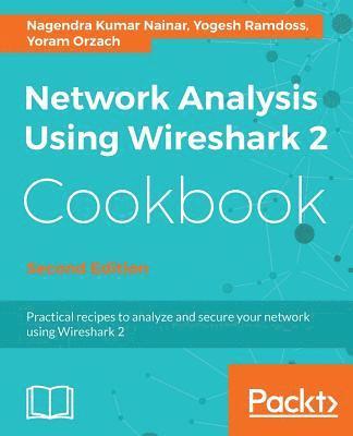 bokomslag Network Analysis Using Wireshark 2 Cookbook - Second Edition: Practical recipes to analyze and secure your network using Wireshark 2