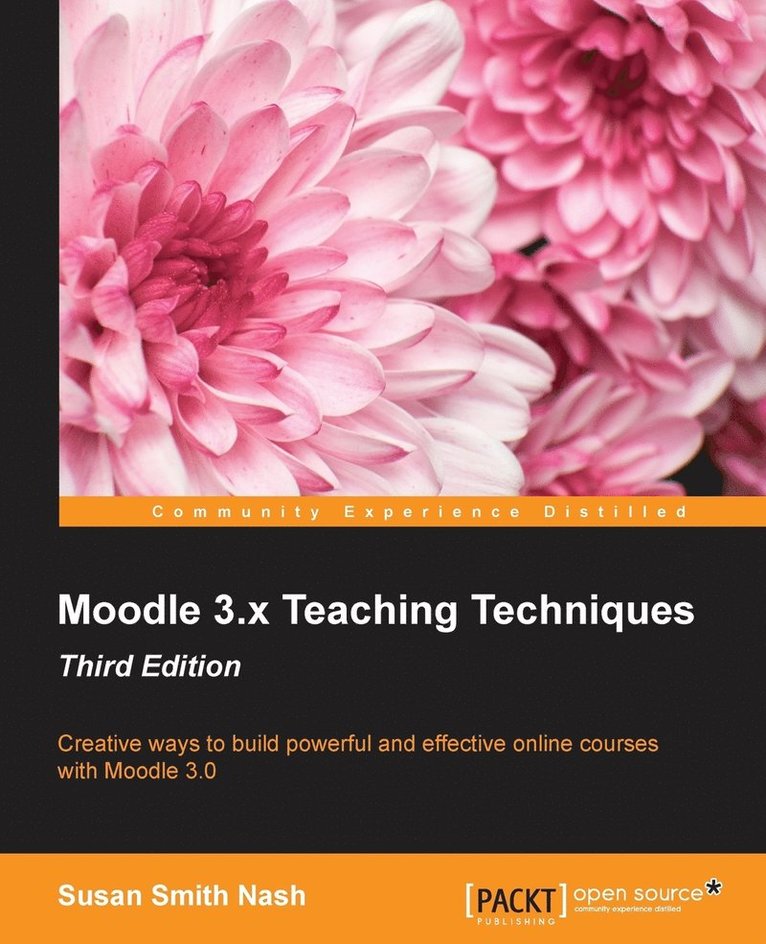 Moodle 3.x Teaching Techniques - Third Edition 1