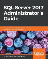 bokomslag SQL Server 2017 Administrator's Guide