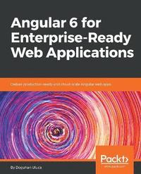 bokomslag Angular 6 for Enterprise-Ready Web Applications
