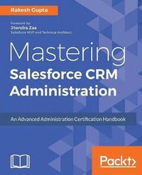 bokomslag Mastering Salesforce CRM Administration