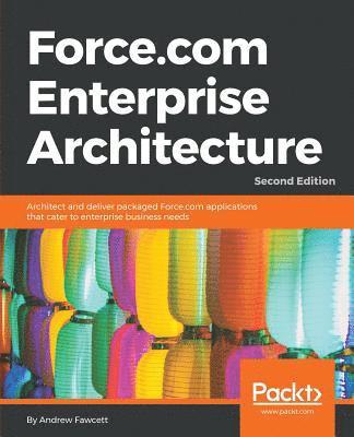 bokomslag Force.com Enterprise Architecture - Second Edition