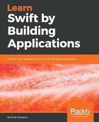 bokomslag Learn Swift by Building Applications