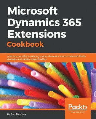 bokomslag Microsoft Dynamics 365 Extensions Cookbook