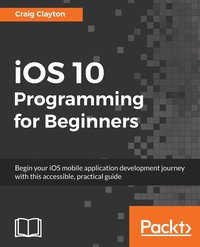 bokomslag iOS 10 Programming for Beginners