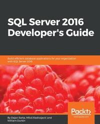 bokomslag SQL Server 2016 Developer's Guide