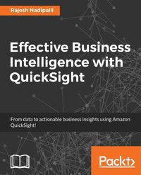 bokomslag Effective Business Intelligence with QuickSight