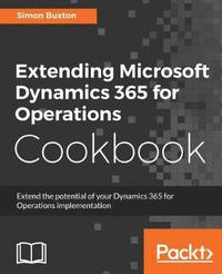bokomslag Extending Microsoft Dynamics 365 for Operations Cookbook