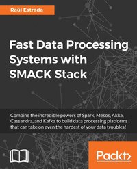 bokomslag Fast Data Processing Systems with SMACK Stack