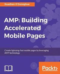 bokomslag AMP: Building Accelerated Mobile Pages