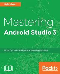 bokomslag Mastering Android Studio 3