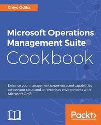 bokomslag Microsoft Operations Management Suite Cookbook
