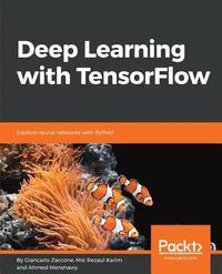 bokomslag Deep Learning with TensorFlow: Explore neural networks with Python