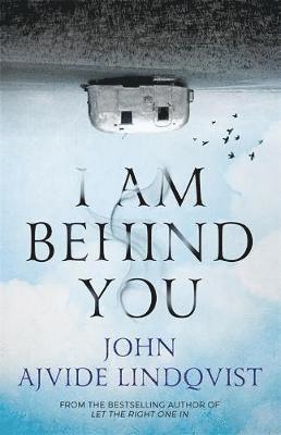 John Ajvide Lindqvist - I Am Behind You, Häftad
