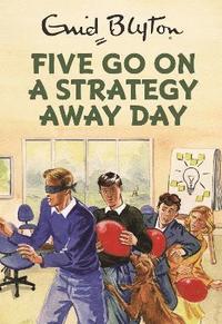 bokomslag Five Go On A Strategy Away Day